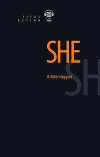 Генри Райдер Хаггард / H. Rider Haggard. Она / She. Электронная книга с озвученным текстом. Английский язык