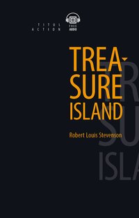 Р. Л. Стивенсон / R.L. Stevenson. Остров сокровищ / Treasure Island. Электронная книга с озвученным текстом. Английский язык