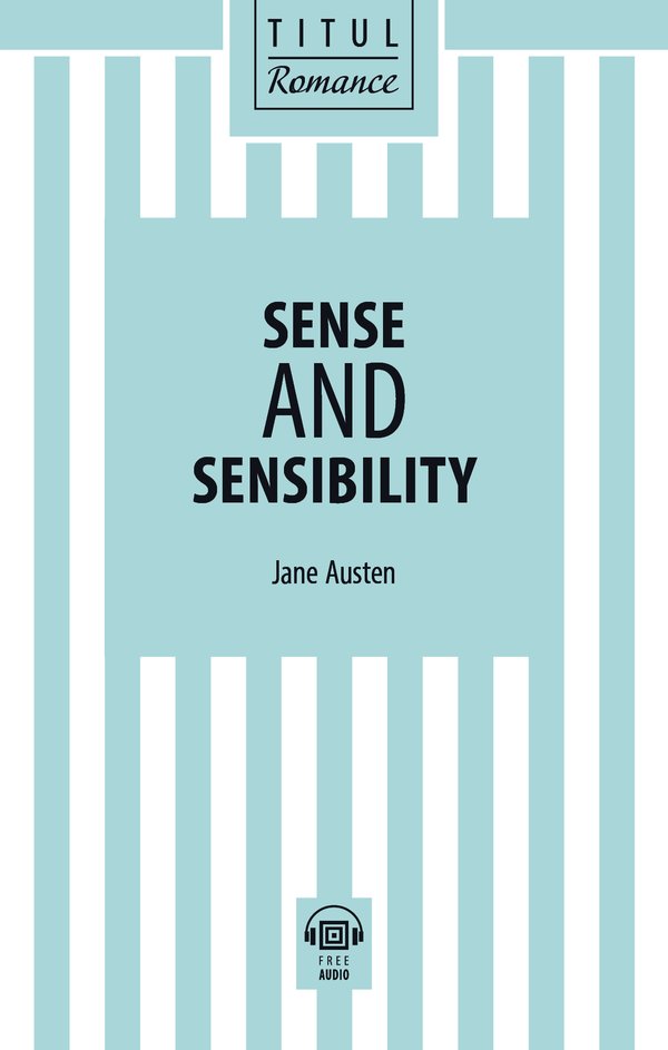 Джейн Остин / Jane Austen Книга для чтения. Разум и чувства / Sense and Sensibility. QR-код для аудио. Английский язык
