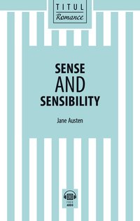 Джейн Остин / Jane Austen. Разум и чувства / Sense and Sensibility. Книга для чтения. QR-код для аудио. Английский язык