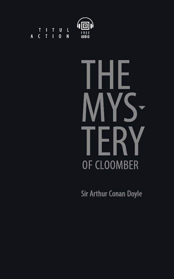 Артур Конан Дойль / Arthur Conan Doyle. Тайна Клумбера / The Mystery of Cloomber.  Электронная книга с озвученным текстом. Английский язык