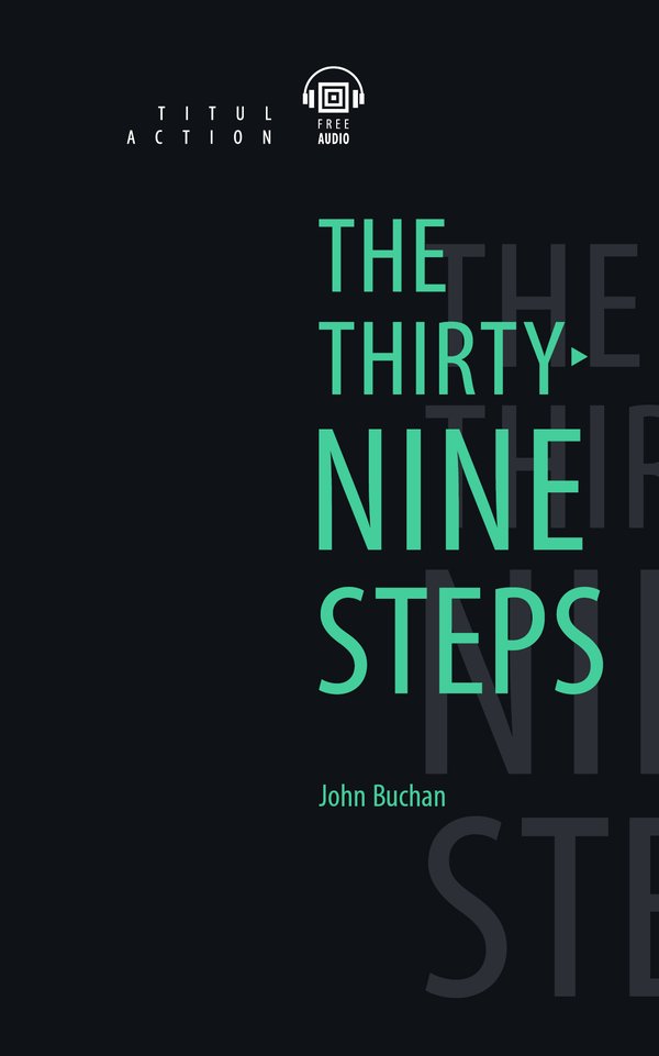 Джон Бакен, барон Твидсмур / John Buchan Электронная книга (+ аудио). 39 ступеней / 39 steps. Английский язык